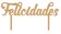 Cake topper felicidades  19.7 x 9.9 cm-MD0611